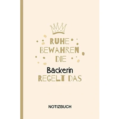 Abbildung von Ruhe Bewahren die Bäckerin Regelt das: A5 Notizbuch als Geschenk für eine /punktiert Geschenke zum GeburtstagGeburtstagsgeschenk Kollegin