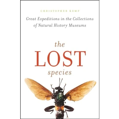 Abbildung von the Lost Species: Great Expeditions in Collections of Natural History Museums