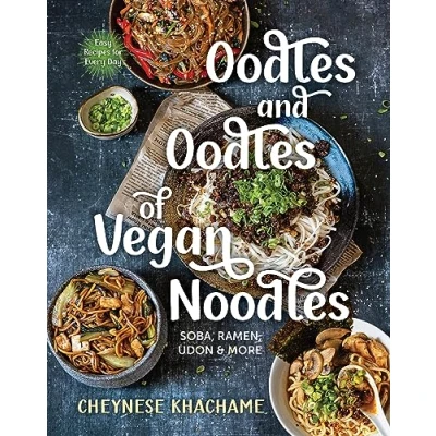 Abbildung von Oodles and of Vegan Noodles: Soba, Ramen, Udon &amp; More―Easy Recipes for Every Day