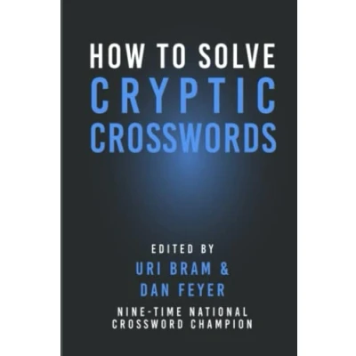 Abbildung von How to Solve Cryptic Crosswords: A Fun and Friendly Guide Cracking the World&#039;s Most Challenging Word Puzzles (The Browser Crosswords, Band 1)