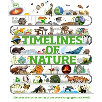 Abbildung von Timelines of Nature: Discover the Secret Stories Our Ever Changing Natural World (DK Children&#039;s Timelines)