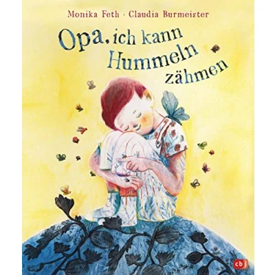 Abbildung von Opa, ich kann Hummeln zähmen: Bilderbuch über Trauer ab 4 Jahren