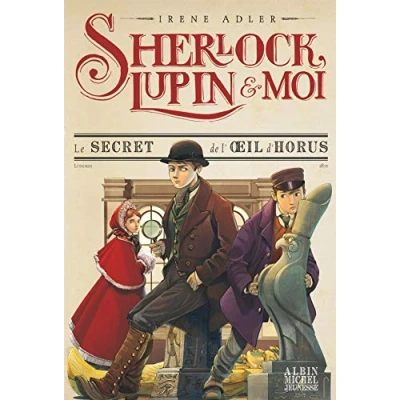 Abbildung von Sherlock, Lupin &amp; moi T8 Le Secret de l&#039;oeil d&#039;Horus: tome 8