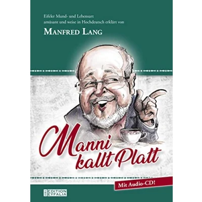 Abbildung von Manni kallt Platt: Eifeler Mund und Lebensart amüsant weise in Hochdeutsch erklärt von Manfred Lang (Edition Eyfalia)
