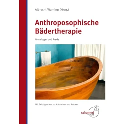 Abbildung von Anthroposophische Bädertherapie: Grundlagen und Praxis