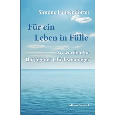 Abbildung von Für ein Leben in Fülle: So werden Sie Ihr eigener Glücksmanager