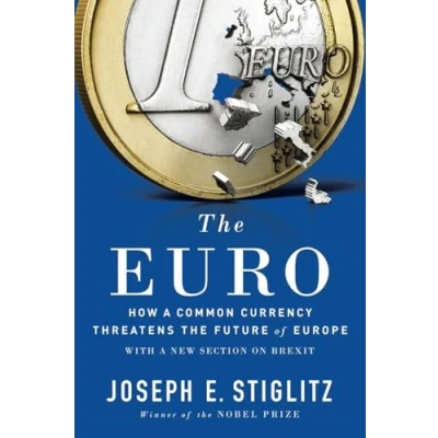Abbildung von the Euro: How a Common Currency Threatens Future of Europe