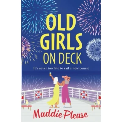 Abbildung von Old Girls on Deck: A BRAND NEW uplifting, heart warming read from BESTSELLER Maddie Please for summer 2024