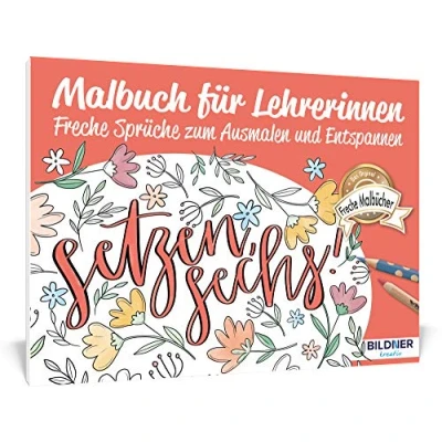 Abbildung von Malbuch für Lehrerinnen: 30 freche Sprüche zum Ausmalen und Entspannen (Kreativ)