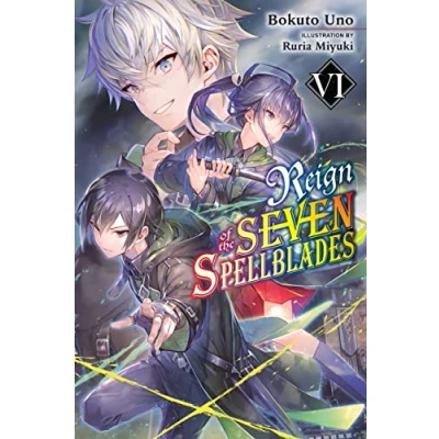 Abbildung von Reign OF the SEVEN Spellblades, Vol. 6 (light novel) (REIGN SPELLBLADES LIGHT NOVEL SC)