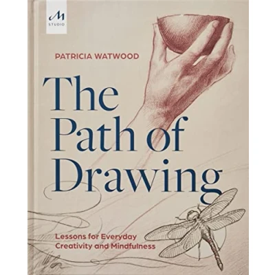 Abbildung von The Path of Drawing: Lessons for Everyday Creativity and Mindfulness