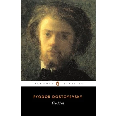 Abbildung von The Idiot: Fyodor Dostoyevsky (Penguin Classics)