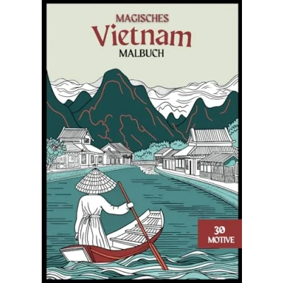 Abbildung von Magisches Vietnam: Malbuch für eine kreative Reise durch Vietnam zum Ausmalen, Entdecken und Entspannen