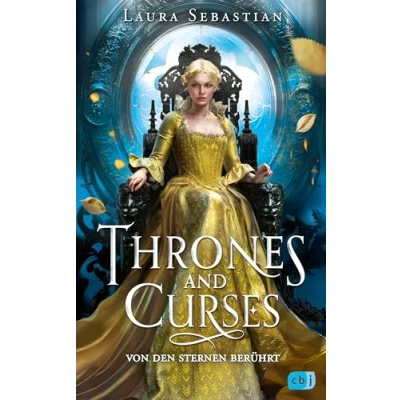 Abbildung von Thrones and Curses Von den Sternen berührt: der Auftakt zur neuen großen Fantasy Trilogie New York Times Bestsellerautorin! (Die Reihe, Band 1)