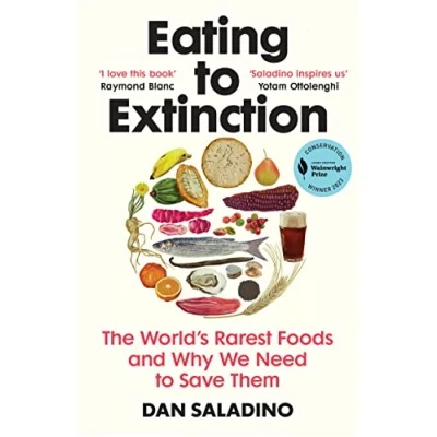 Abbildung von Eating to Extinction: The World’s Rarest Foods and Why We Need Save Them