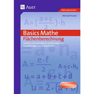 Abbildung von Basics Mathe: Flächenberechnung: Einfach und einprägsam Grundwissen wiederholen (7. bis 9. Klasse)
