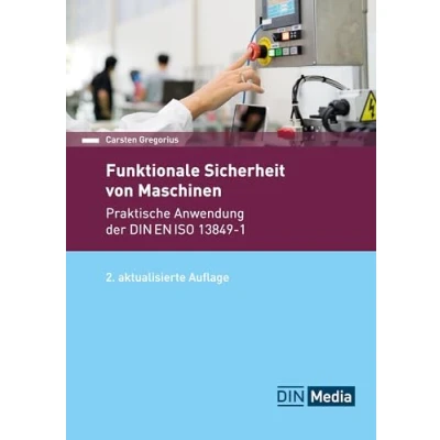 Abbildung von Funktionale Sicherheit von Maschinen: Praktische Anwendung der DIN EN ISO 13849 1 (DIN Media Praxis)