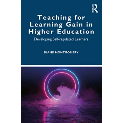 Abbildung von Teaching for Learning Gain in Higher Education: Developing Self regulated Learners