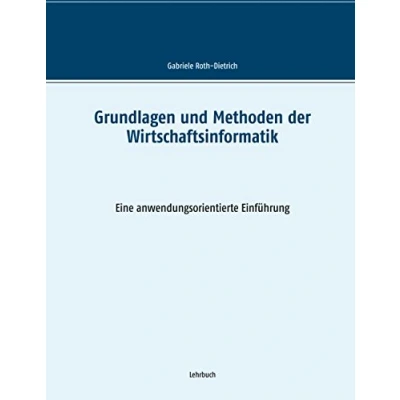 Abbildung von Grundlagen und Methoden der Wirtschaftsinformatik: Eine anwendungsorientierte Einführung