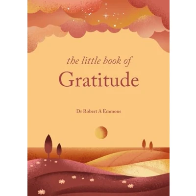 Abbildung von The Little Book of Gratitude: Create a life happiness and wellbeing by giving thanks (The Series)
