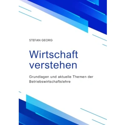 Abbildung von Wirtschaft verstehen: Grundlagen und aktuelle Themen der Betriebswirtschaftslehre