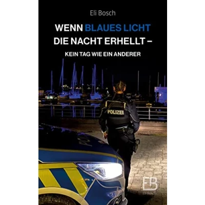 Abbildung von Wenn blaues Licht die Nacht erhellt: Kein Tag wie ein anderer