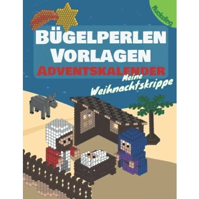Abbildung von Bügelperlen Vorlagen Adventskalender Meine 3D Weihnachtskrippe: 24 tolle Anleitungen zum Basteln einer Weihnachtskrippe aus