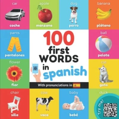 Abbildung von 100 first words in spanish: Bilingual picture book for kids: english / spanish with pronunciations (Learn spanish)