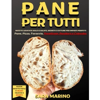 Abbildung von Pane per Tutti: Ricette lievitate dolci e salate, segreti cotture impasti perfetti. Pane, pizza, focaccia, panettone, pandoro colomba (L&#039;originale® L&#039;Arte del Lievito Madre)