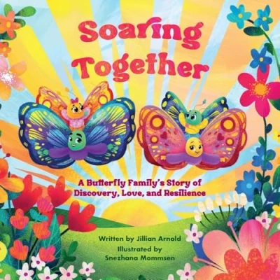 Abbildung von Soaring Together: A Butterfly Family&#039;s Story of Discovery, Love, and Resilience