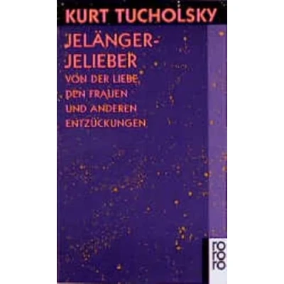Abbildung von Jelängerjelieber: Von der Liebe, den Frauen und anderen Entzückungen