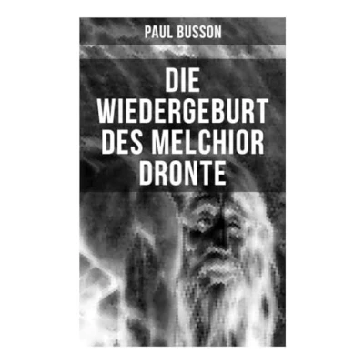 Abbildung von Die Wiedergeburt des Melchior Dronte: Unsterblichkeit der Seele