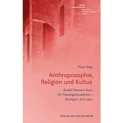 Abbildung von Anthroposophie, Religion und Kultus: Rudolf Steiners Kurs für Theologiestudenten Stuttgart, Juni 1921