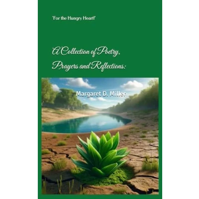 Abbildung von A Collection of Poetry, Prayers and Reflections:: &#039;For the Hungry Heart!&#039;