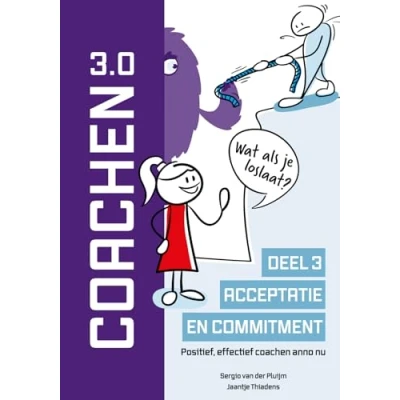 Abbildung von Acceptatie en commitment: Positief, effectief coachen anno nu (Coachen Reeks, 3)