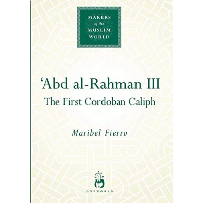 Abbildung von Abd Al Rahman Iii: the First Cordoban Caliph (Makers of Muslim World)