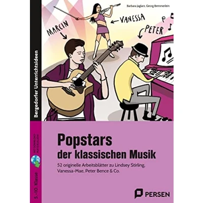 Abbildung von Popstars der klassischen Musik: 52 originelle Arbeitsblätter zu Lindsey Stirling, Vanessa Mae, Peter Bence &amp; Co. (5. bis 10. Klasse)