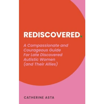 Abbildung von Rediscovered: A Compassionate and Courageous Guide for Late Discovered Autistic Women (and Their Allies)