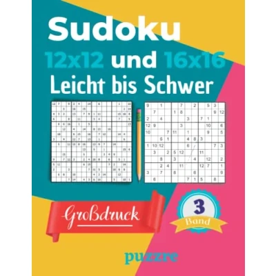 Abbildung von Sudoku 12x12 und 16x16 Leicht bis Schwer Großdruck Band 3: Logikspiele Rätselbuch Varianten Mit Lösungen
