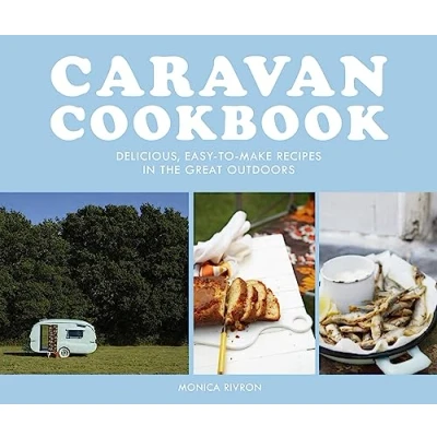 Abbildung von Caravan Cookbook: Delicious, easy to make recipes in the great outdoors