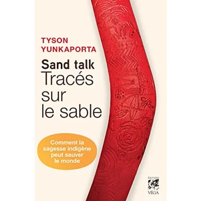 Abbildung von Sand talk, Tracés sur le sable: sable. Comment la sagesse indigène peut sauver monde