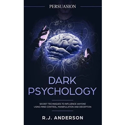 Abbildung von Persuasion: Dark Psychology Secret Techniques To Influence Anyone Using Mind Control, Manipulation And Deception (Persuasion, Influence, NLP) (Dark Series, Band 1)