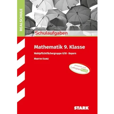 Abbildung von STARK Schulaufgaben Realschule Mathematik 9. Klasse Gruppe II/III Bayern
