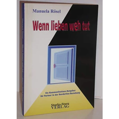 Abbildung von Wenn lieben weh tut Ein Kommunikationsratgeber für Partner in der Borderline Beziehung