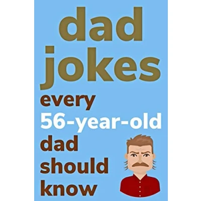 Abbildung von Dad Jokes Every 56 Year Old Should Know: Plus Bonus Try Not To Laugh Game