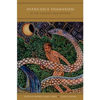 Abbildung von Ayahuasca Shamanism in the Amazon and Beyond (Oxford Ritual Studies)