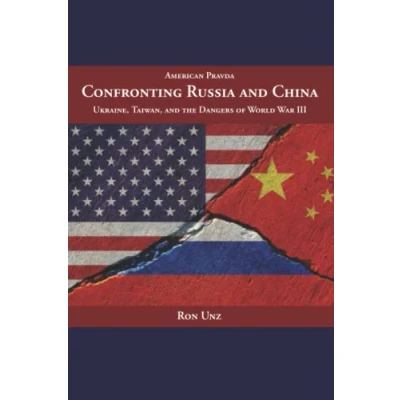 Abbildung von Confronting Russia and China: Ukraine, Taiwan, the Dangers of World War III