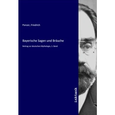 Abbildung von Bayerische Sagen und Bräuche: Beitrag zur deutschen Mythologie, 1. Band
