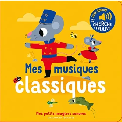 Abbildung von Mes Musiques Classiques: des Sons à Ecouter, Images Regarder