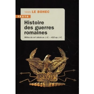 Abbildung von Histoire des guerres romaines: MILIEU DU VIIIE SIÈCLE AV. J. C. 410 AP.